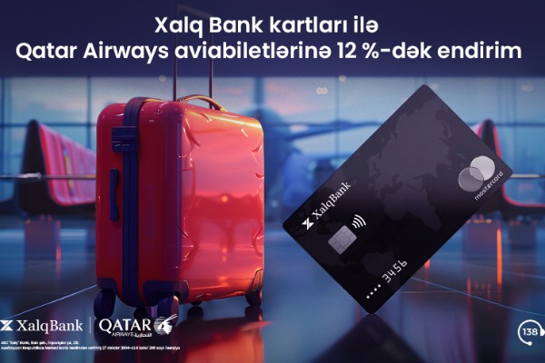 "Xalq Bank"ın “Qatar Airways”lə eksklüziv endirim kampaniyası davam edir