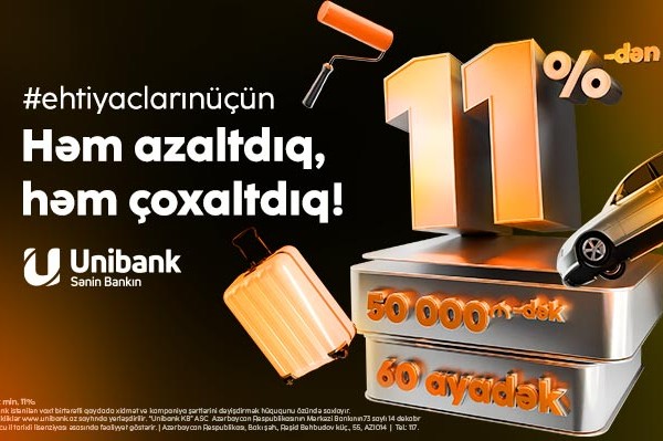 "Unibank" kredit faizini aşağı saldı, kredit məbləğini və müddəti artırdı!
