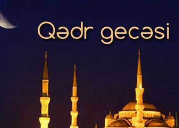 Bu gün Ramazanın ilk Qədr gecəsidir
